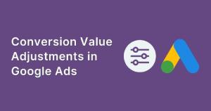 conversion-value-adjustments-in-google-ads